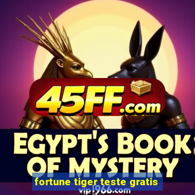 fortune tiger teste gratis